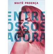 ENTRE OSSOS AGORA - Maitê Proença ENTRE OSSOS AGORA - Maitê Proença
