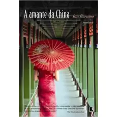 A AMANTE DA CHINA - Ian Buruma