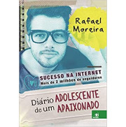 DIÁRIO DE UM ADOLESCENTE APAIXONADO - Rafael Moreira DIÁRIO DE UM ADOLESCENTE APAIXONADO - Rafael Moreira