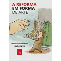 A REFORMA EM FORMA DE ARTE - Marcus Nati