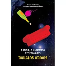 A VIDA, O UNIVERSO E TUDO MAIS - DOUGLAS ADAMS 