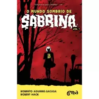 O MUNDO SOMBRIO DE SABRINA (VOLUME 1) - ROBERT HACK