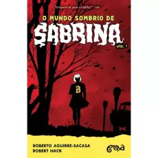 O MUNDO SOMBRIO DE SABRINA (VOLUME 1) - ROBERT HACK