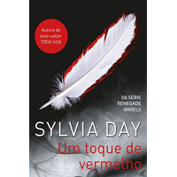 Um toque de vermelho - Sylvia day (da série Renegade Angels) Um toque de vermelho - Sylvia day (da série Renegade Angels)