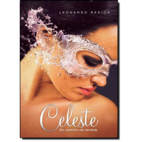 O CELESTE: NO CAMINHO DA VERDADE - LEONARDO RÁSICA O CELESTE: NO CAMINHO DA VERDADE - LEONARDO RÁSICA