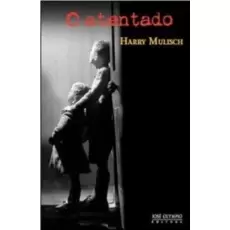 O ATENTADO - HARRY MULISCH