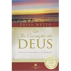 AO CORAÇÃO DE DEUS - PAIVA NETTO 