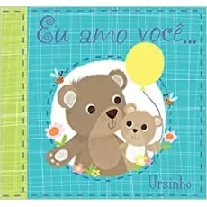 EU AMO VOCÊ... URSINHO - LIVRO DE PANO
