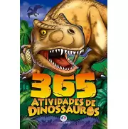 365 ATIVIDADES DE DINOSSAUROS 365 ATIVIDADES DE DINOSSAUROS
