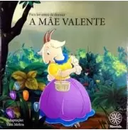 PARA LER ANTES DE DORMIR: A MÃE VALENTE - Vani Mahra PARA LER ANTES DE DORMIR: A MÃE VALENTE - Vani Mahra
