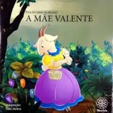 PARA LER ANTES DE DORMIR: A MÃE VALENTE - Vani Mahra