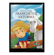 PARA LER ANTES DE DORMIR: FRANCISCO E SATURNO - Anne Carolina de Souza