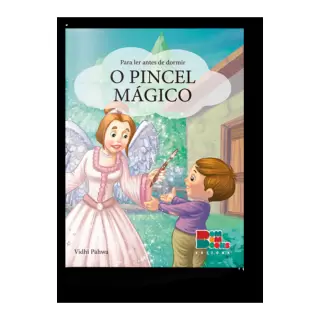 PARA LER ANTES DE DORMIR: O PINCEL MÁGICO - Vidhi Pahwa