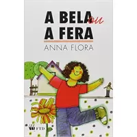 A BELA OU A FERA - Anna Flora
