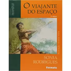 O VIAJANTE DO ESPAÇO / ODISSÉIA - Sonia Rodrigues
