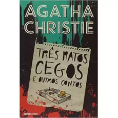 TRÊS RATOS CEGOS E OUTROS CONTOS - Agatha Christie