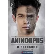 ANIMORPHS 5 - O PREDADOR - K. A. Applegate ANIMORPHS 5 - O PREDADOR - K. A. Applegate