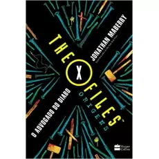 THE X FILES: ORIGENS - Jonathan Maberry