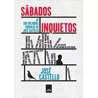 SÁBADOS INQUIETOS - José Castello