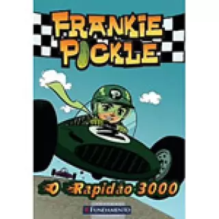 FRANKIE PICKLE: O RAPIDÃO 3000 - Eric Wight