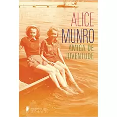 AMIGA DE JUVENTUDE - Alice Munro