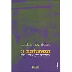 A NATUREZA DO SERVIÇO SOCIAL - Carlos Montaño - USADO