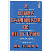 A LONGA CAMINHADA DE BILLY LYNN - BEN FOUNTAIN A LONGA CAMINHADA DE BILLY LYNN - BEN FOUNTAIN