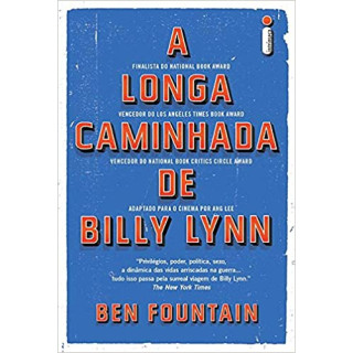 A LONGA CAMINHADA DE BILLY LYNN - BEN FOUNTAIN A LONGA CAMINHADA DE BILLY LYNN - BEN FOUNTAIN