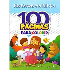 LIVRO 100 PÁGINAS PARA COLORIR - HISTÓRIAS DA BÍBLIA