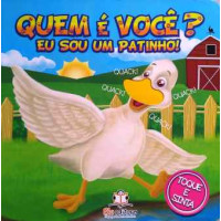 QUEM É VOCÊ? EU SOU UM PATINHO!