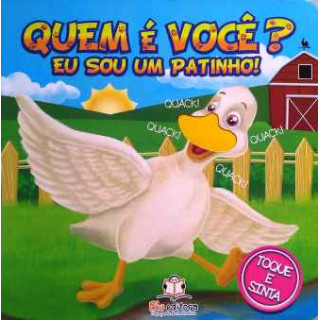 QUEM É VOCÊ? EU SOU UM PATINHO!