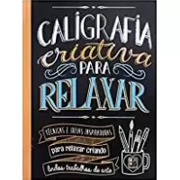 CALIGRAFIA CRIATIVA PARA RELAXAR 