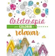 ARTETERAPIA PARA COLORIR E RELAXAR -LIVRO DE COLORIR 