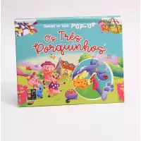 CONTOS DE FADA  POP-UP OS TRÊS PORQUINHOS - LIVRO 3D