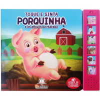 Toque e Sinta Sonoro: Porquinha e os Amigos da Fazenda Toque e Sinta Sonoro: Porquinha e os Amigos da Fazenda