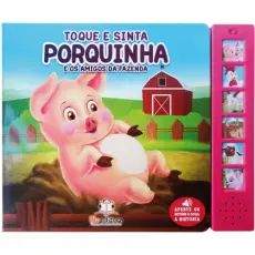 Toque e Sinta Sonoro: Porquinha e os Amigos da Fazenda Toque e Sinta Sonoro: Porquinha e os Amigos da Fazenda