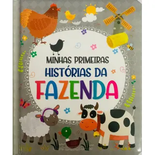 Minhas Primeiras Histórias da Fazenda Minhas Primeiras Histórias da Fazenda