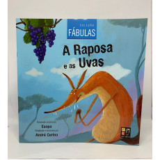 A Raposa e as Uvas - Coleção Fábulas A Raposa e as Uvas - Coleção Fábulas