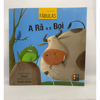 A Rã e o Boi - Coleção Fábulas A Rã e o Boi - Coleção Fábulas