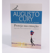 PROTEJA SUA EMOÇÃO - Augusto Cury PROTEJA SUA EMOÇÃO - Augusto Cury