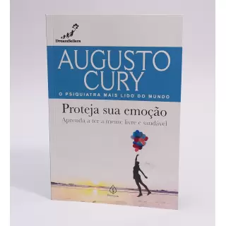 PROTEJA SUA EMOÇÃO - Augusto Cury