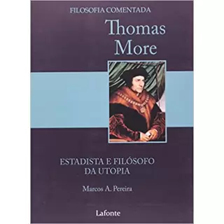 Thomas More stadista e Filósofo da Utopia - Lafonte