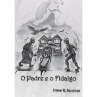 O Padre e o Fidalgo - Jonas R. Fidalgo O Padre e o Fidalgo - Jonas R. Fidalgo