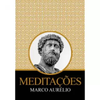 Meditações - Marco Aurélio