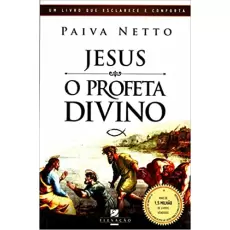 JESUS O PROFETA DIVINO - PAIVA NETTO 