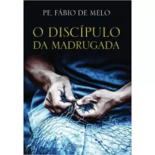 OS DISCÍPULOS DA MADRUGADA- PADRE FÁBIO DE MELO 