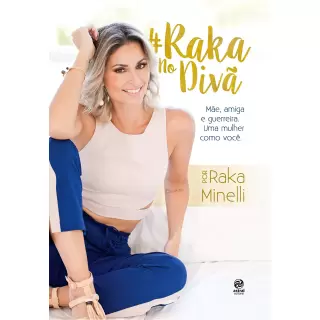 #RAKA NO DIVÃ - Mãe, Amiga e Guerreira -  Raka Minelli